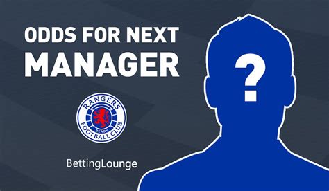 rangers manager odds|Next Manager Odds & Football Manager Betting .